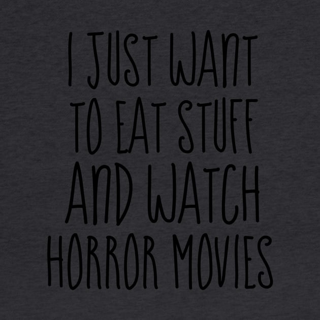 Eat Stuff & Watch Horror Movies by Things & Stuff